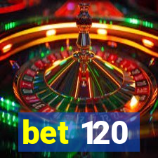 bet 120